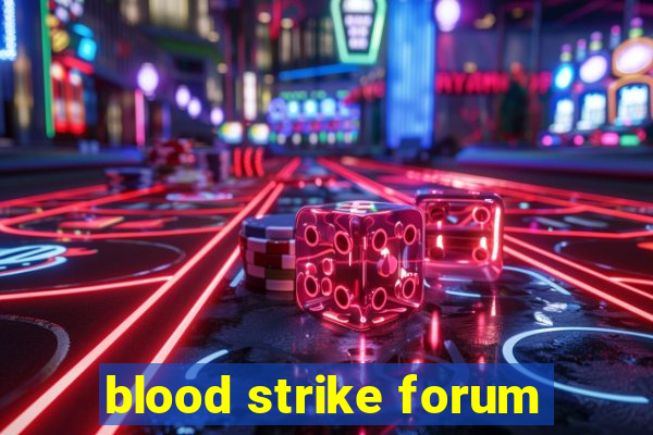 blood strike forum